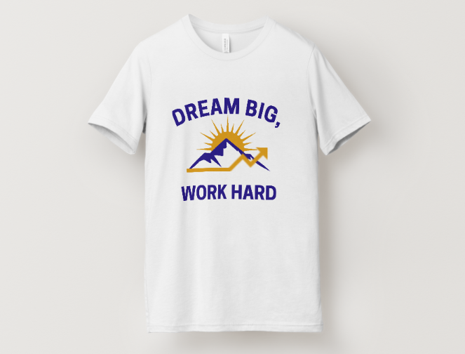 Dream Big, Work Hard