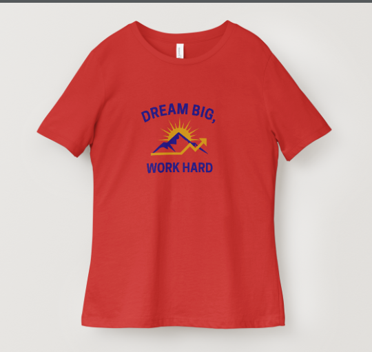 Dream Big, Work Hard