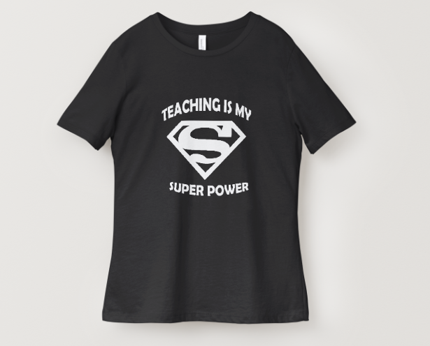 Teaching Is My Superpower