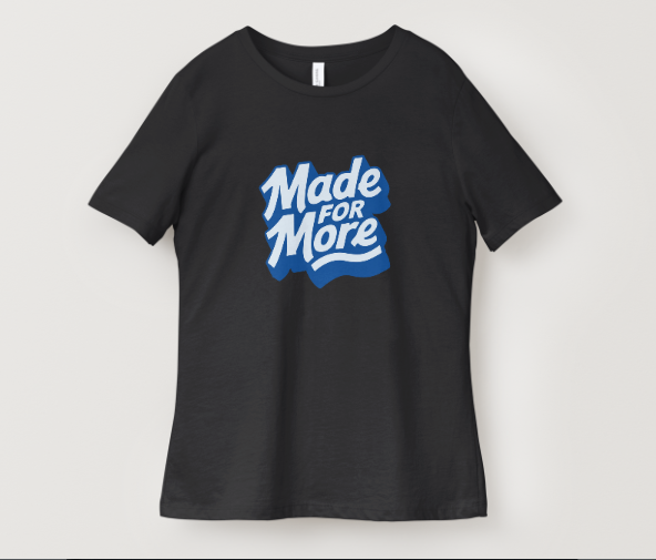 Made for More