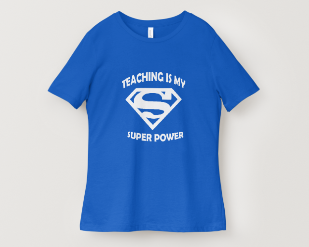 Teaching Is My Superpower